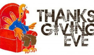 Happy Thanksgiving Eve All!