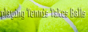 Tennis Takes Balls