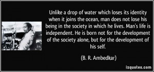 Unlike a drop of water which loses its identity when it joins the ...