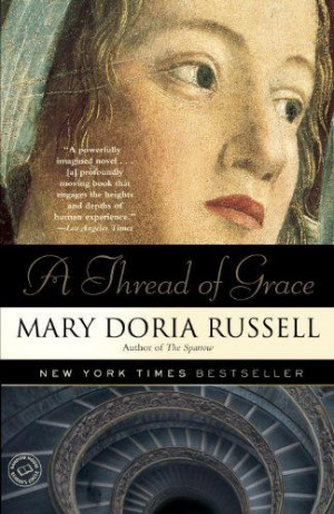 Thread of Grace by Mary Doria Russell http://www.amazon.com/dp ...