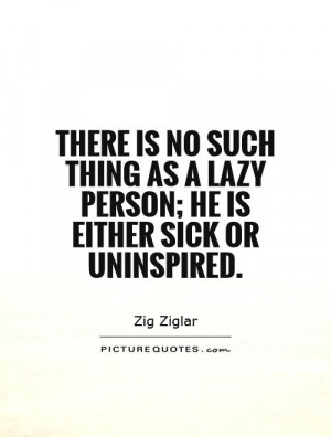Lazy Quotes Zig Ziglar Quotes