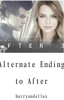 ALTERNATE ENDING* After fanfiction by imaginator 1d