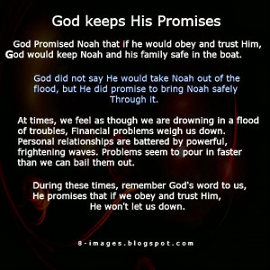 God Promised Noah that if he would obey and trust Him, God would keep ...