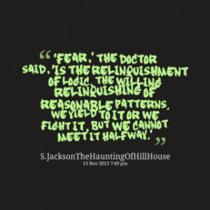 thumbnail of quotes \'Fear,\' the doctor said, \'is the relinquishment ...