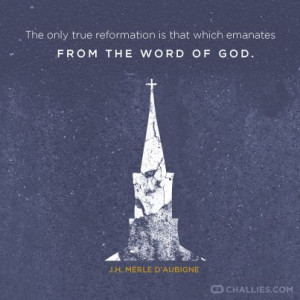 The only true reformation is that which emanates from the Word of God ...