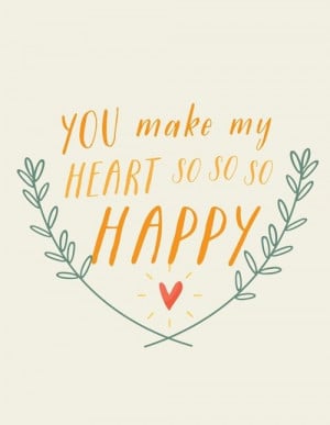 Love #quote you make me so happy! via | a-thousand-words