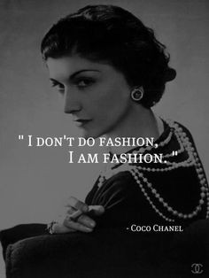 True legend of high class fashion - Coco Chanel #fashionquotes More