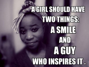 Quotes About Girls Smile A girl should have two things: