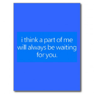 MISSING YOU LOVE QUOTES I THINK A PART OF ME WILL POSTCARD