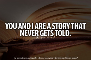 love you quotes for him #10 : You and I are a story that never gets ...