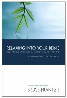 Relaxing into Your Being: The Taoist Meditation Tradition of Lao Tse ...