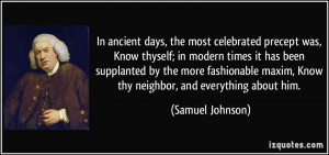 In ancient days, the most celebrated precept was, Know thyself; in ...