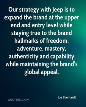 Joe Eberhardt - Our strategy with Jeep is to expand the brand at the ...