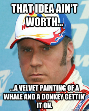 Ricky Bobby Quotes, This Post Containt Some Quotes About Ricky Bobby