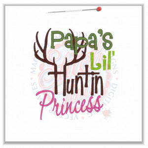 4837 Sayings : Papa's Lil' Huntin Princess 5x7