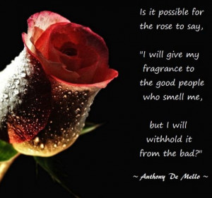 ... to the good people who smell me, but I will withhold it from the bad