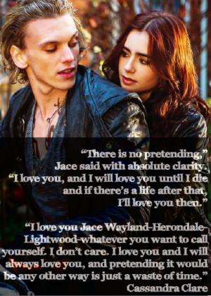 ... : City of Bones Quotes – Jace and Clary, no pretending I love you