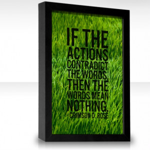 words mean nothing without actions