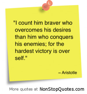 ... overcomes his desires than him who conquers his enemies ~ Enemy Quote