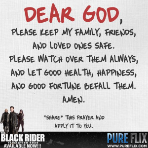 - Dear God - Please keep my family, friends, and loved ones safe ...