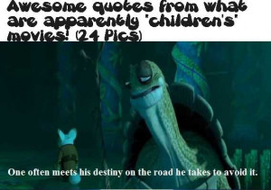 Awesome quotes from what are apparently Children’s movies (24 Pics)!