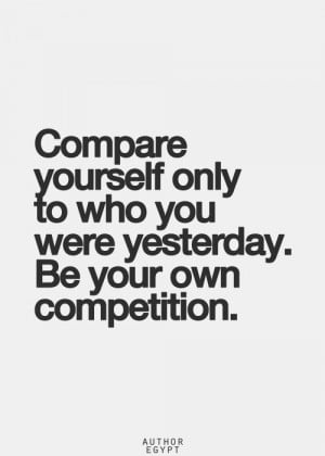 Compete with only yourself. via thegoodvibe ZsaZsa Bellagio – Like ...