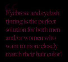 discuss your eyebrow and or eyelash tinting or to book your service