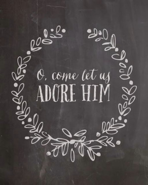 come let us adore Him