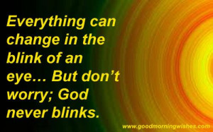 blink of an eye god never blinks | Nice Morning Quotes - Pictures ...