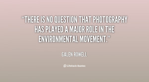 ... photography has played a major role in the environmental movement
