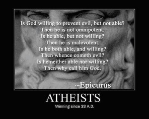 This is the quote that helped me come to grips with my atheism.