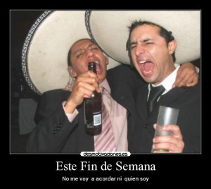 comentar 0 carteles y desmotivaciones de borrachos feliz fin de semana
