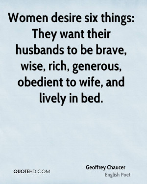 Women desire six things: They want their husbands to be brave, wise ...