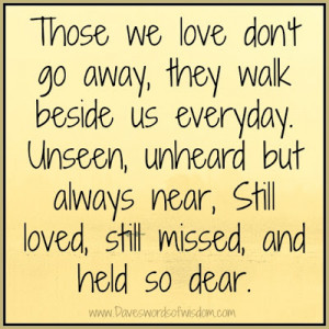 Those we love don't go away,