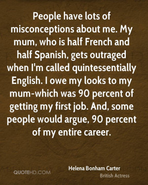 about me. My mum, who is half French and half Spanish, gets outraged ...