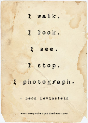 Thoughtful Thursday Photography Quote: Leon Levinstein I Photograph