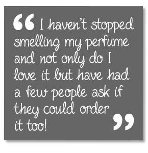 haven't stopped smelling my perfume and not only do I love it but ...