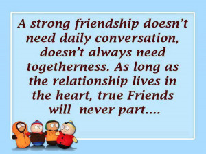 strong friendship doesn't need daily conversation, doesn't always need ...