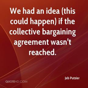 ... could happen) if the collective bargaining agreement wasn't reached