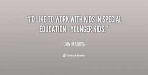 quote John Madden id like to work with kids in 134078 1 png