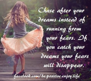 chase after your dreams instead...