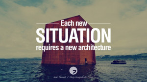 architecture. - Jean Nouvel Architecture Quotes by Famous Architects ...