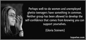 Self Confidence Quotes For Women Perhaps well-to-do women and