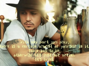Johnny Depp Quote - With any part you play