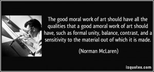 The good moral work of art should have all the qualities that a good ...