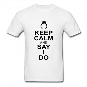 Personalize Cotton T Shirt Men keep calm and say i do Funny Team Men ...
