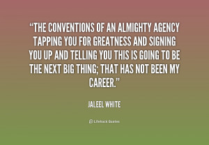 The conventions of an almighty agency tapping you for greatness and ...