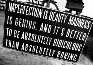 Yes. Imperfection is beauty by Marilyn Monroe. #quotes