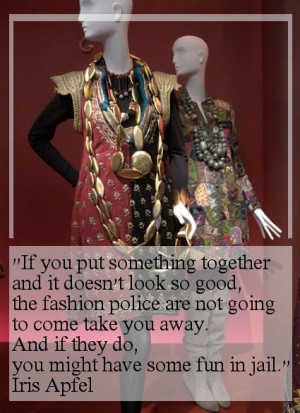 Iris Apfel and fashion police quote