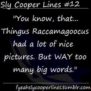 ... Eyes Sly Cooper and the Thievius Racoonus fyeahslycooperlines Quotes